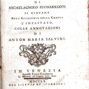 La Tancia, commedia rusticale di Michelangelo Buonarruoti il Giovane nell'Accademia della Crusca l'Impastato. Colle annotazioni di Anton Maria Salvini.